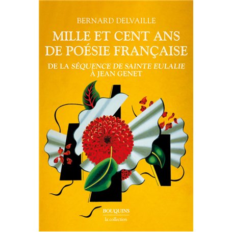 Mille et cent ans de poésie française de la "Séquence de Sainte Eulalie" à Jean Genet