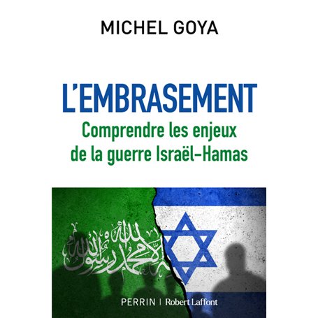 L'Embrasement - Comprendre les enjeux de la guerre Israël-Hamas