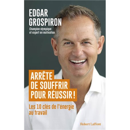 Arrête de souffrir pour réussir !