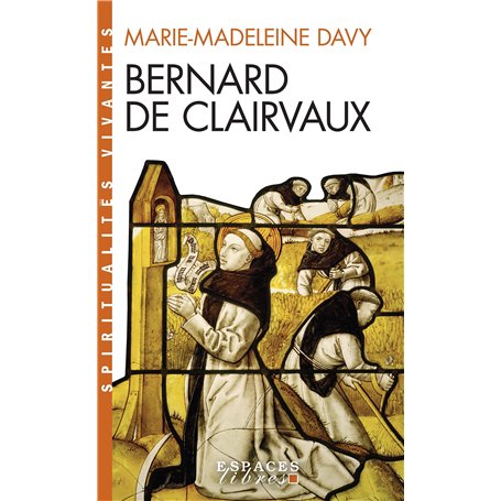Bernard de Clairvaux (Espaces Libres - Spiritualités Vivantes) 7,73 €