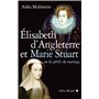 Elisabeth d'Angleterre et Marie Stuart ou les périls du mariage 21,82 €