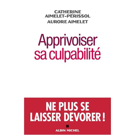 Apprivoiser sa culpabilité
