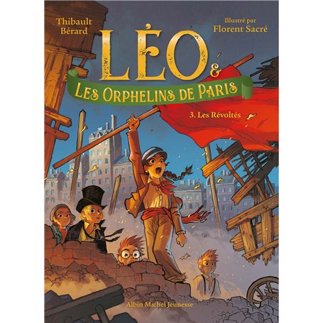 Léo et les Orphelins de Paris - tome 3 - Les Révoltés