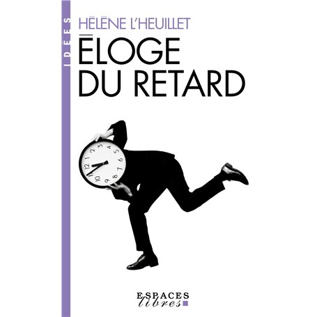 Eloge du retard (Espaces Libres - Idées)