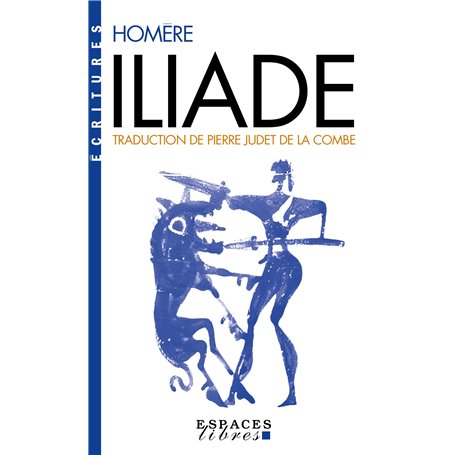 Iliade (Espaces Libres - Ecritures)