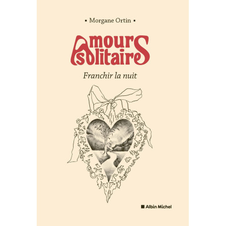 Amours solitaires - tome 3 - Franchir la nuit