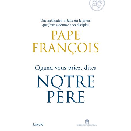 Quand vous priez dites Notre Père 14,58 €