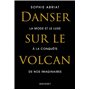 Danser sur le volcan