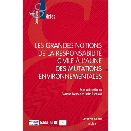 Les grandes notions de la responsabilité civile à l'aune des mutations environnementales