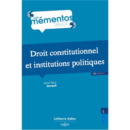 Droit constitutionnel et institutions politiques. 15e éd.