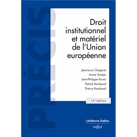 Droit institutionnel et matériel de l'Union européenne. 15e éd.