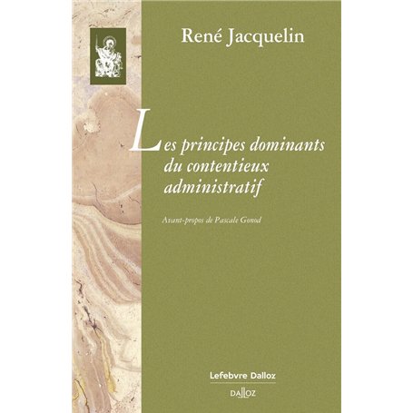 Les principes dominants du contentieux administratif