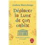 Déplacer la lune de son orbite