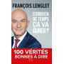 Combien de temps ça va durer ? - 100 vérités bonnes à dire