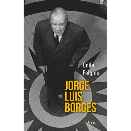 Jorge Luis Borges - L'homme-univers de Bueno Aires