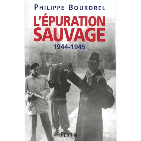 L'Épuration sauvage 1944-1945