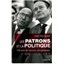 Les patrons et la politique 150 ans de liaisons dangereuses