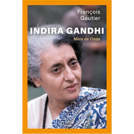 Indira Gandhi - Mère de l'Inde
