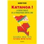 Katanga ! - La guerre oubliée de la Françafrique contre l'ONU