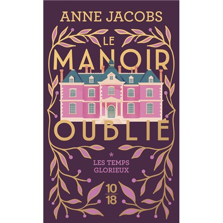 Le manoir oublié - Les temps glorieux