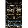 Comment voyager dans les terres oubliées