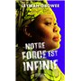 Notre force est infinie