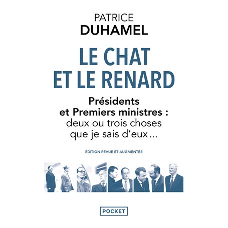 Le Chat et le Renard - Présidents et Premiers ministres : deux ou trois choses que je sais d'eux...