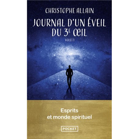 Journal d'un éveil du 3e oeil - Volume 1 Esprits et monde spirituel