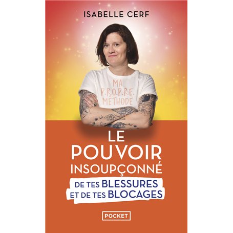 Le Pouvoir insoupçonné de tes blessures et de tes blocages