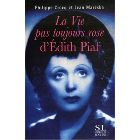 La vie pas toujours rose d'Edith Piaf 17,91 €