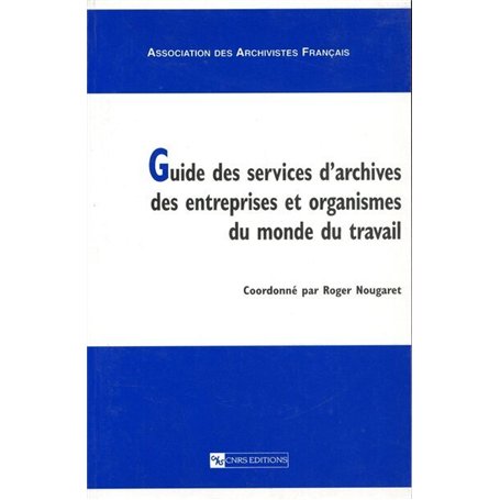 Guide des services d'archives des entreprises 22,50 €