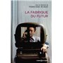 La fabrique du futur