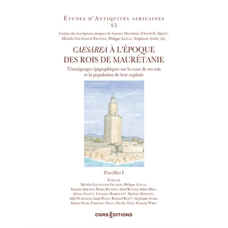 Etudes d'Antiquités Africaines - N° 45 Caesarea à l'époque des Rois de Maurétanie