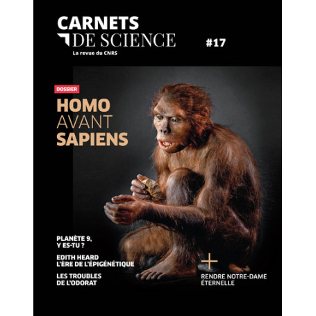 Carnets de science - N° 17 Dossier : Homo avant Sapiens