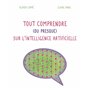 Tout comprendre ( ou presque ) sur l'intelligence artificielle
