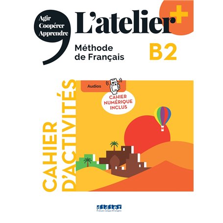 L'atelier + B2 - Cahier + numérique inclus