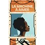 La machine à aimer