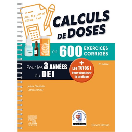 Calculs de doses en 600 exercices corrigés - Pour les 3 années du Diplôme d'Etat infirmier.