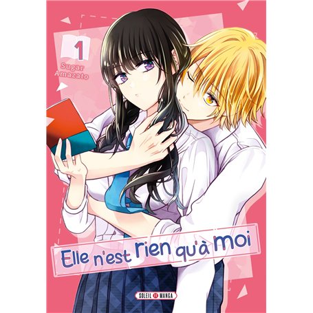 Elle n'est rien qu'à moi ! T01