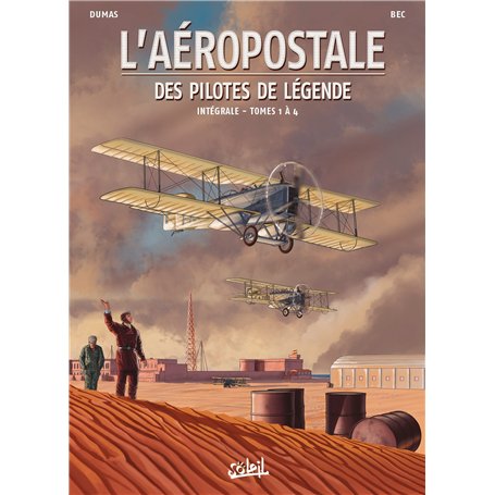 L'Aéropostale - Des Pilotes de légende - Intégrale T01 à T04