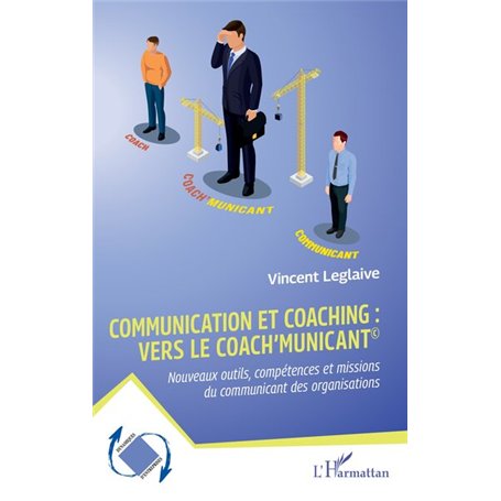 Communication et coaching : vers le Coach’municant© 23,48 €