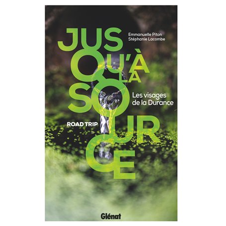 Jusqu'à la source