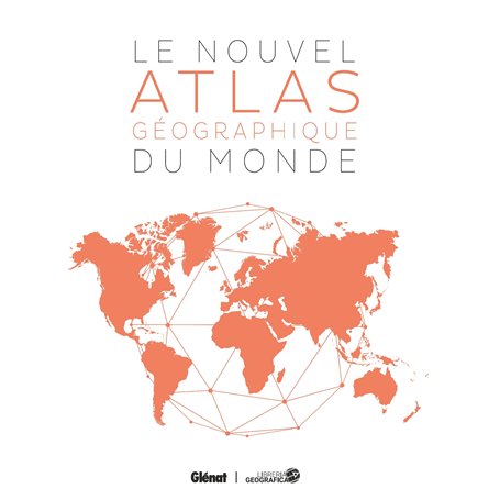 Le Nouvel Atlas géographique du monde 5e édition