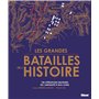 Les grandes batailles de l'Histoire