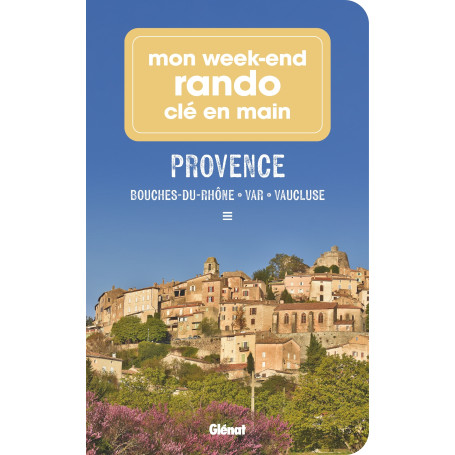 Mon week-end rando clé en main Provence