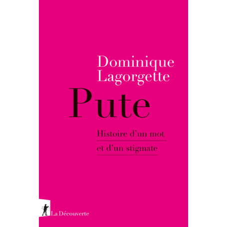 Pute - Histoire d'un mot et d'un stigmate