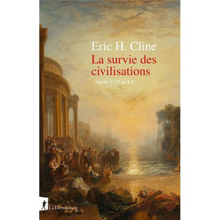 La survie des civilisations - Après 1177 av J-C.