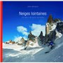 Neiges lointaines - 24 raids à ski autour du monde
