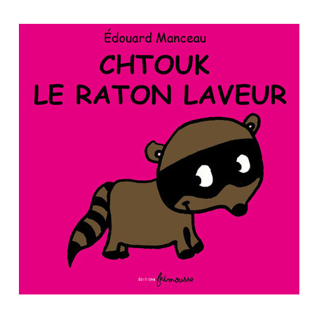 Chtouk le raton laveur 6,46 €