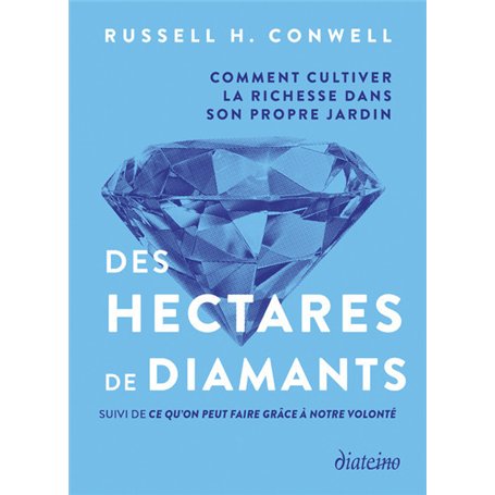 Des hectares de diamants - Comment cultiver la richesse dans son propre jardin